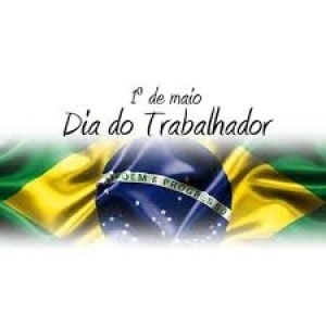 1º DE MAIO - DIA DO TRABALHO