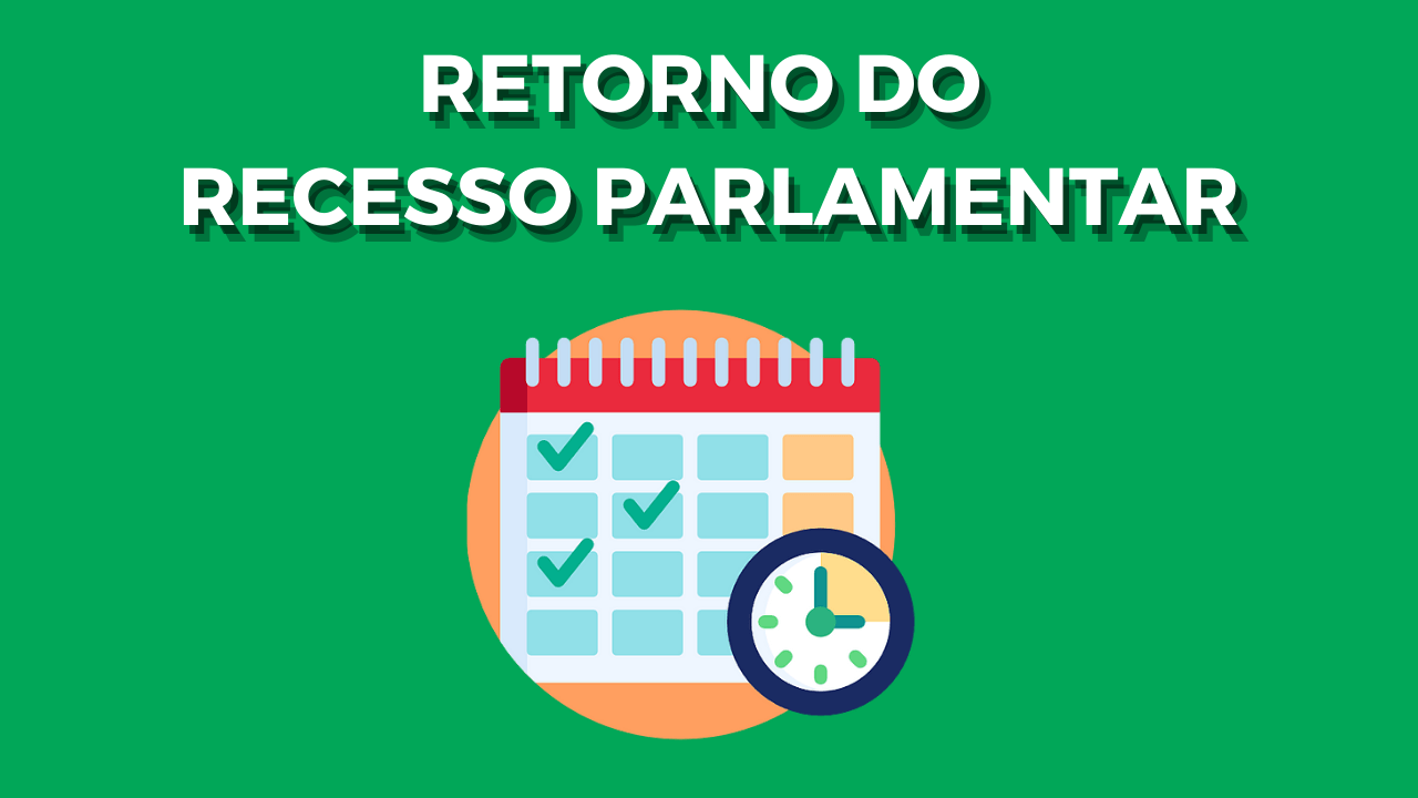 RETORNO DAS ATIVIDADES PARLAMENTARES